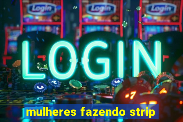 mulheres fazendo strip